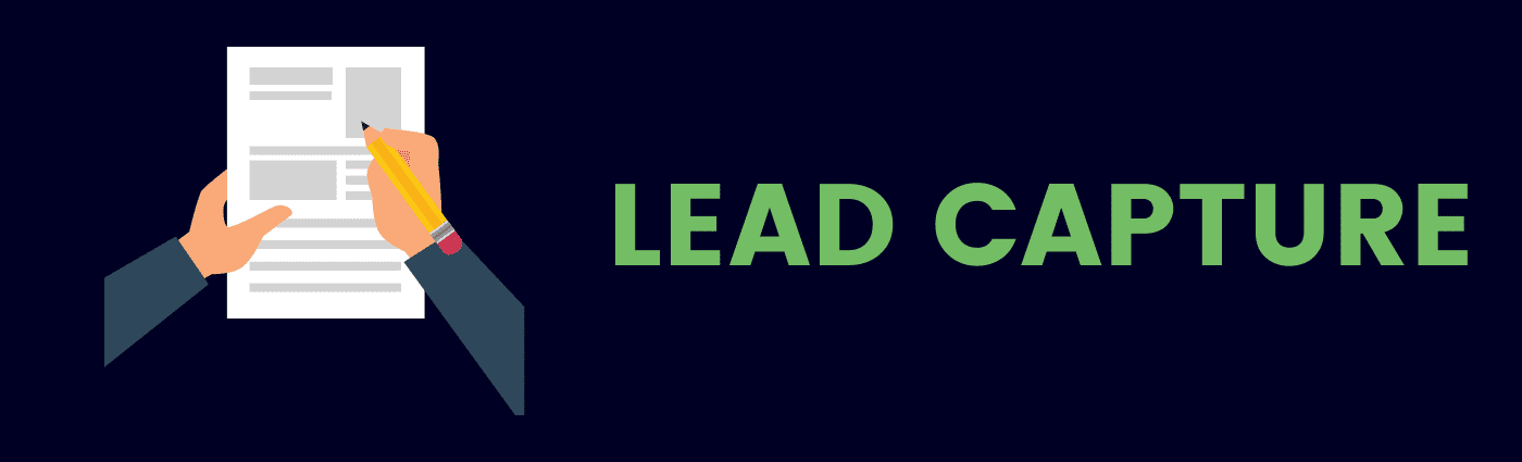 lead capture strategy - how to capture leads - how to get more leads